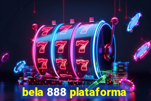 bela 888 plataforma